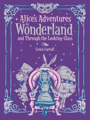 cover image of Alice's Adventures in Wonderland and Through the Looking Glass (Barnes & Noble Collectible Editions)